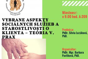Vybrané aspekty sociálnych služieb a starostlivosti o klienta – teória v. prax – 02.05.2018 Vybrané aspekty sociálnych služieb a starostlivosti o klienta – teória v. prax – 02.05.2018